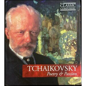 Classic Composers Tchaikovsky Poetry & Passion CD & Booklet Like New